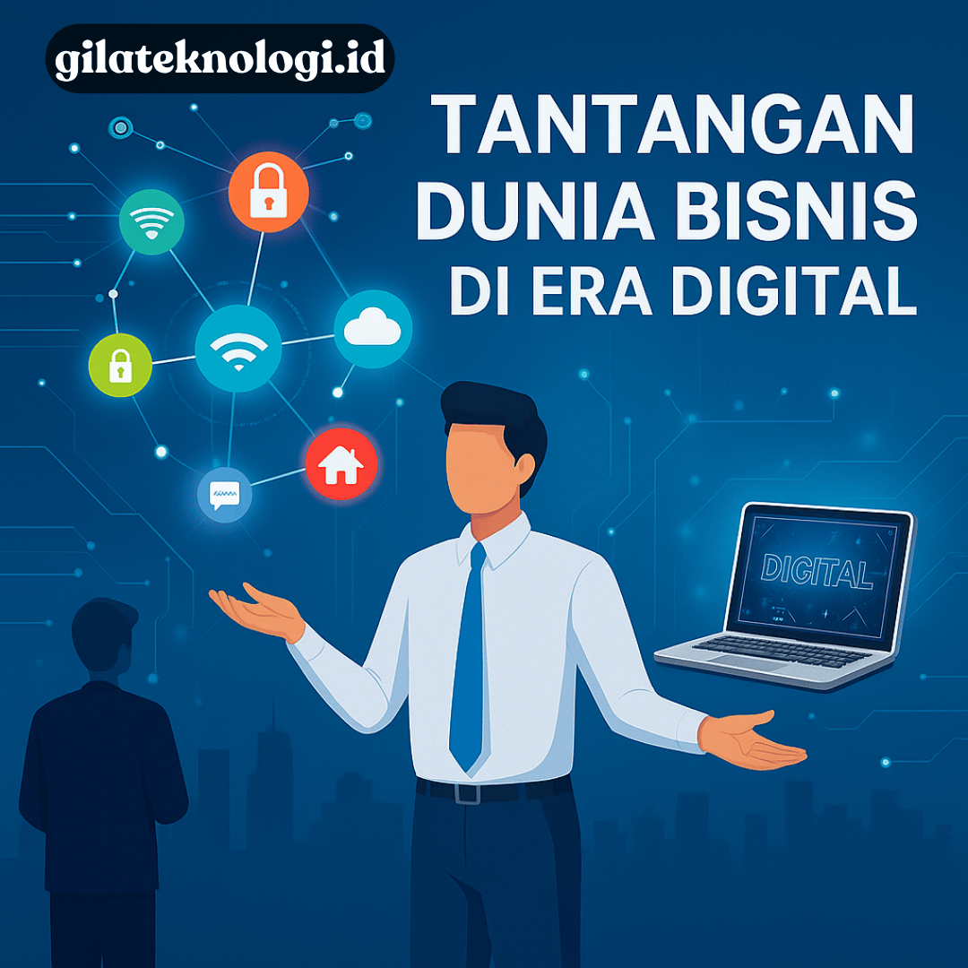 Tantangan Dunia Bisnis di Era Digital dan Globalisasi